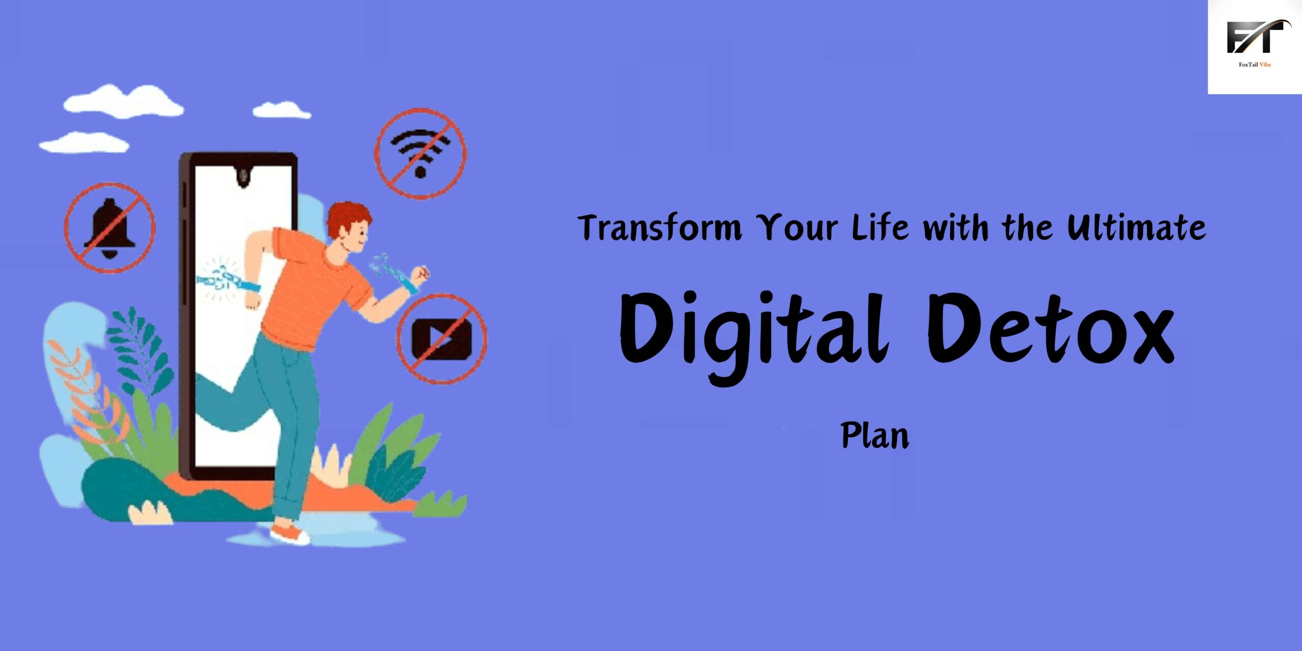 Transform Your Life with the Ultimate Digital Detox Plan