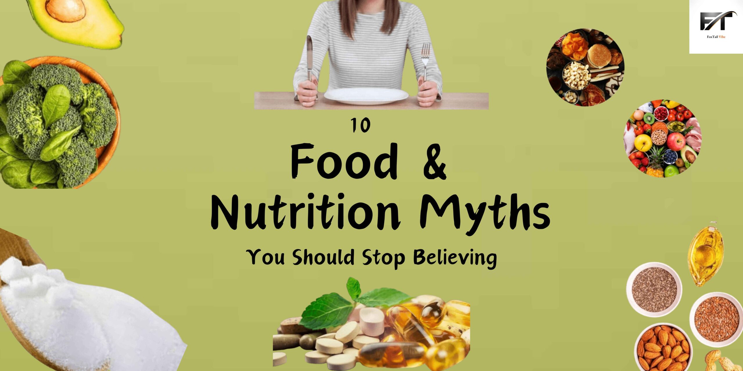 10 Food and Nutrition Myths You Should Stop Believing