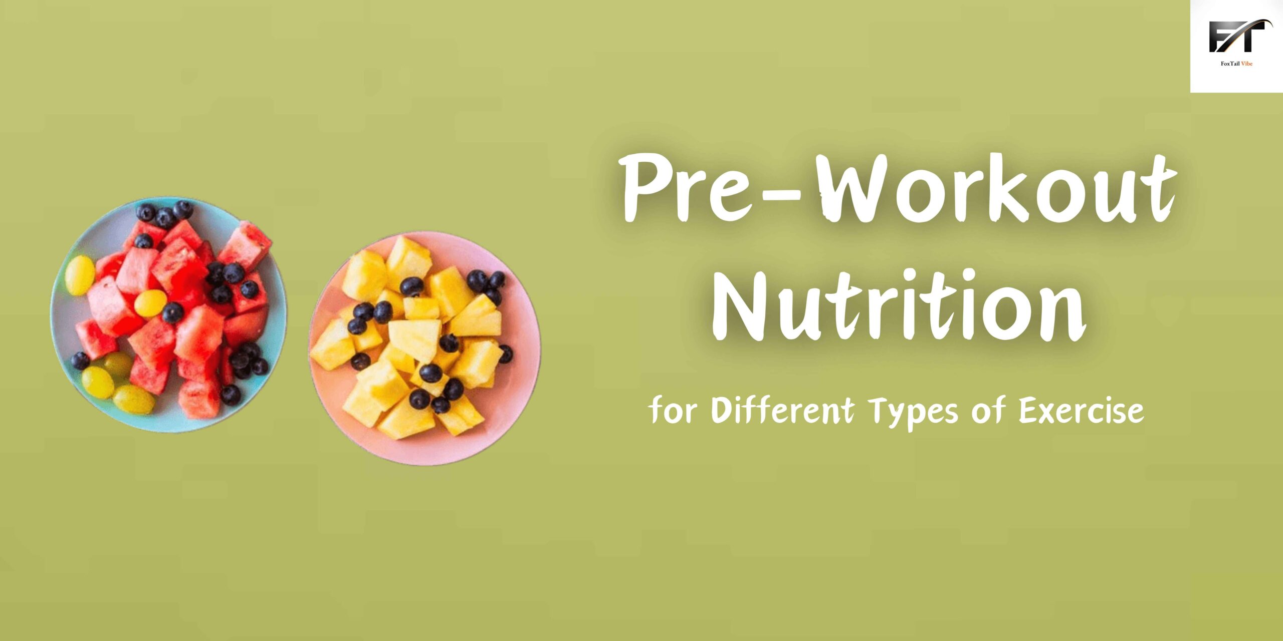 Pre-Workout Nutrition for Different Types of Exercise