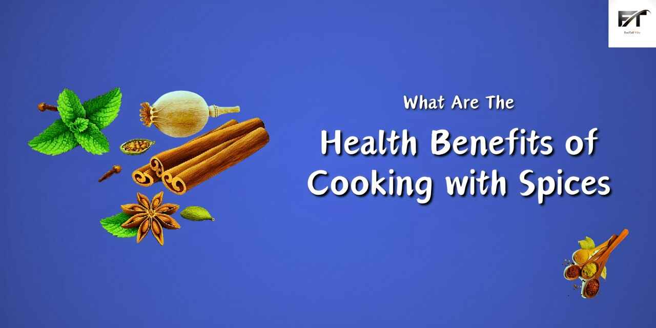 What Are The Health Benefits of Cooking with Spices